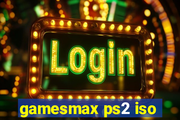 gamesmax ps2 iso